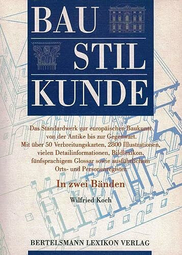 Koch, Wilfried Baustilkunde: Das Standardwerk zur europäischen Baukunst von der Antike bis zur Gegenwart
