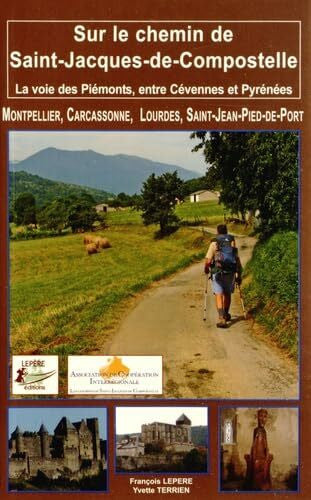 Terrien, Yvette La Voie des Piemonts un Chemin de Serenite: La voie des Piémonts, entre Cévennes et Pyrénées