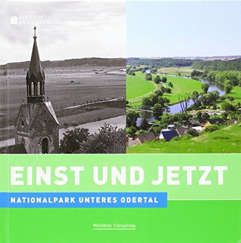 Wilke, H: Einst und Jetzt - Nationalpark Unteres Odertal