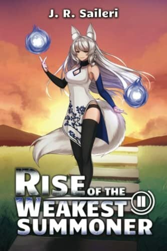 Saileri, J. R. Rise of the Weakest Summoner: Volume II