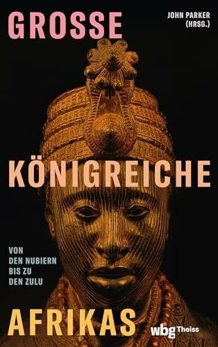 Lingner, Oliver GroÃe Königreiche Afrikas: Von den Nubiern bis zu den Zulu