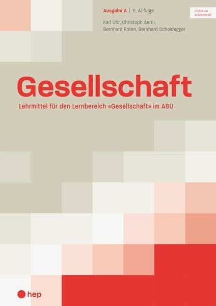 Bieli, Alex Gesellschaft Ausgabe A (Print inkl. digitaler Ausgabe): Lehrmittel für den Lernbereich «Gesellschaft» im ABU