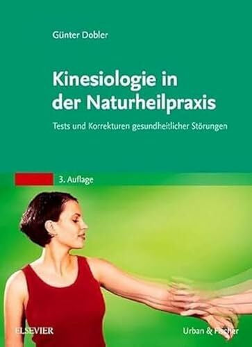 Dobler, Günter Kinesiologie für die Naturheilpraxis: Tests und Korrekturen gesundheitlicher Störungen