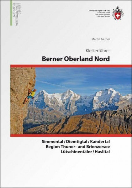 Gerber, Martin Berner Oberland Nord: Gstaad/Gantrisch/Simmen- und Kandertal/Lauterbrunnen/Grindelwald/Meiringen/Brienzersee Kletterführer