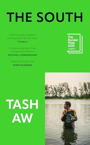 Aw, Tash The South: LONGLISTED FOR THE BOOKER PRIZE 2025
