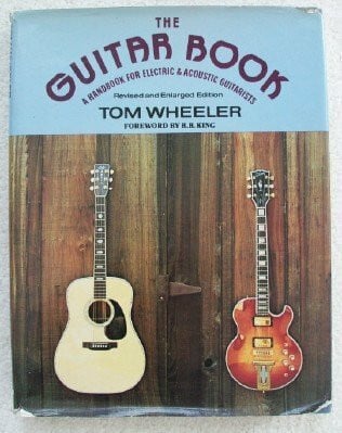 Wheeler, Tom The Guitar Book: A Handbook for Electric and Acoustic Guitarists