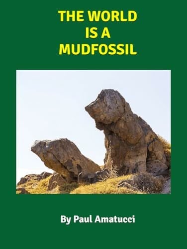 Amatucci, Paul The World Is A Mudfossil