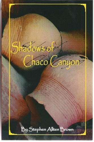 Brown, Stephen Allten Shadows of Chaco Canyon