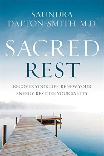 Dalton-Smith, Dr. Saundra Sacred Rest: Recover Your Life, Renew Your Energy, Restore Your Sanity