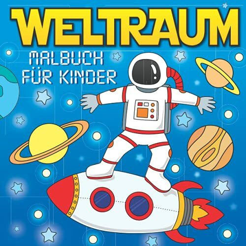 Kritzelkönig Weltraum Malbuch für Kinder: Weltall Buch für Jungen und Mädchen | Ausmalbuch rundum Astronauten, Raumfahrt, Planeten, Aliens, Ufos und das Universum