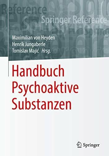 Majić, Tomislav Handbuch Psychoaktive Substanzen (Springer Reference Psychologie)