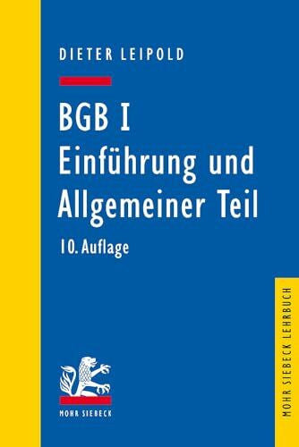 Leipold, Dieter BGB I: Einführung und Allgemeiner Teil: Ein Lehrbuch mit Fällen und Kontrollfragen (Mohr Lehrbuch, Band 1)