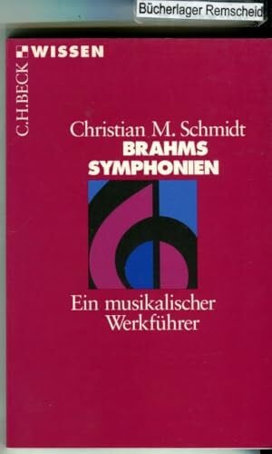 Schmidt, Christian Martin Brahms Symphonien: Ein musikalischer Werkführer (C. H. Beck Wissen in der Beck'schen Reihe)