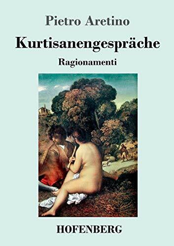 Conrad, Heinrich Kurtisanengespräche: (Ragionamenti)