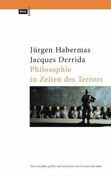 Giovanna Boradori Philosophie in Zeiten des Terrors. EVA Taschenbücher, Bd. 246: Zwei Gespräche