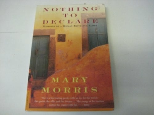 Morris, Mary Nothing to Declare: Memoirs of a Woman Traveling Alone
