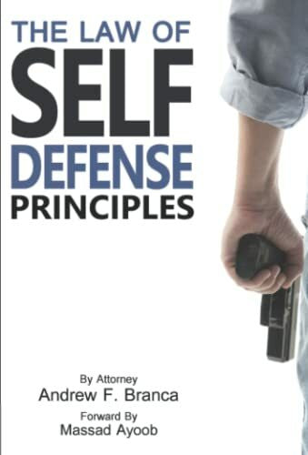 Ayoob, Massad The Law of Self Defense: Principles