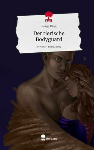 King, Ronja Der tierische Bodyguard. Life is a Story - story.one
