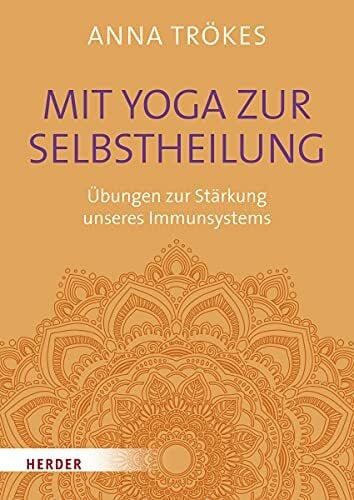Cramer, Dr. Holger Mit Yoga zur Selbstheilung: Ãbungen zur Stärkung unseres Immunsystems