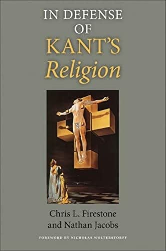 Jacobs, Nathan In Defense of Kant's Religion (Indiana Series in the Philosophy of Religion)