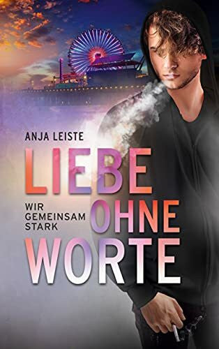 Leiste, Anja Liebe ohne Worte: Wir gemeinsam stark