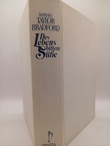 Barbara Taylor Bradford Des Lebens bittere Süße