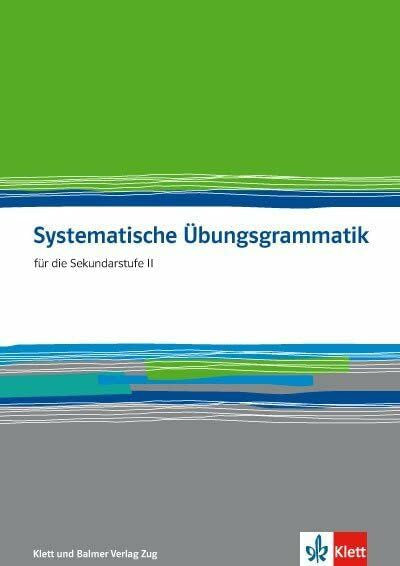 Systematische Übungsgrammatik: Für die Sekundarstufe II