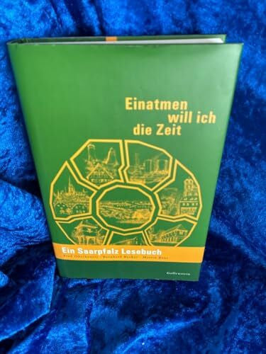 Pfeifer, Timo Einatmen will ich die Zeit: Ein Saarpfalz Lesebuch
