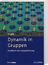 Stahl Dynamik in Gruppen - Handbuch der Gruppenleitung