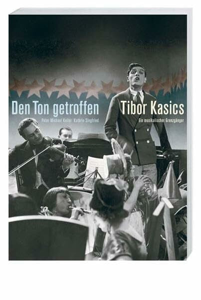 Siegfried Den Ton getroffen: Tibor Kasics - ein musikalischer Grenzgänger