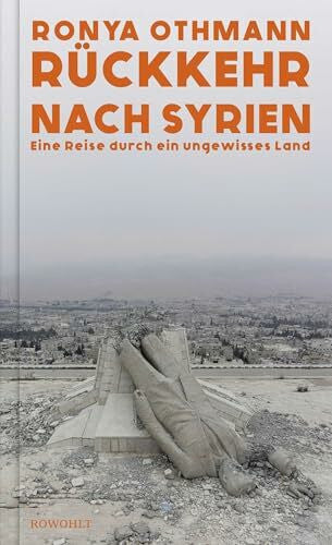Othmann, Ronya Rückkehr nach Syrien: Eine Reise durch ein ungewisses Land