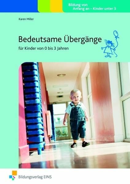 Miller, Karen Bedeutsame Übergänge für Kinder von 0 bis 3 Jahren: Handbuch