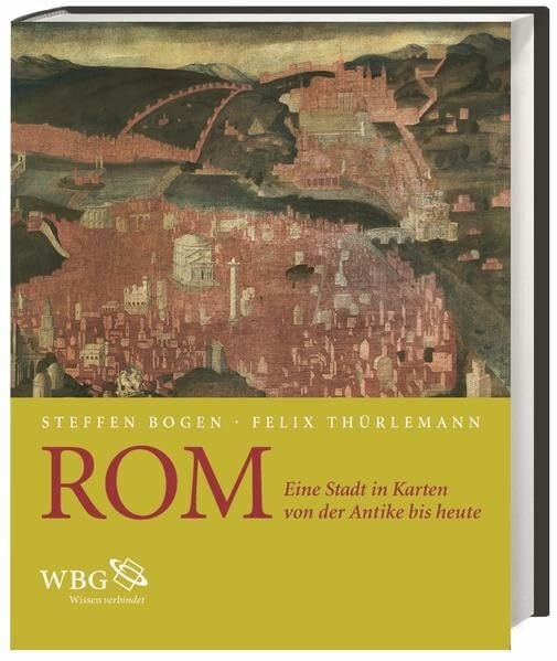Thürlemann, Felix Rom: Eine Stadt in Karten von der Antike bis heute