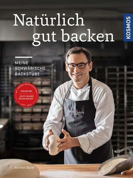 Catrin Goebels Natürlich gut backen: Meine schwäbische Backstube