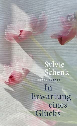 Schenk, Sylvie In Erwartung eines Glücks: Roman