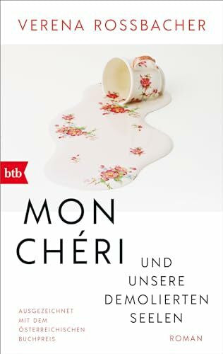 RoÃbacher, Verena Mon Chéri und unsere demolierten Seelen: Roman