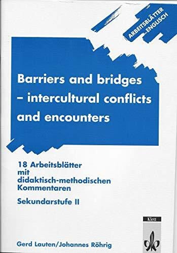 Arbeitsblätter Barriers and bridges - Intercultural conflicts and encounters. 18 Arbeitsblätter mit didaktisch-methodischen Kommentaren. Sekundarstufe II