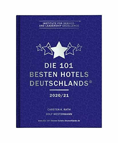 Carsten K. Rath, Rolf Westermann Die 101 besten Hotels Deutschlands