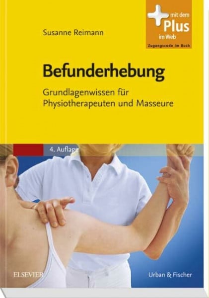 Reimann, Susanne Befunderhebung: Grundlagenwissen für Physiotherapeuten und Masseure - mit Zugang zum Elsevier-Portal