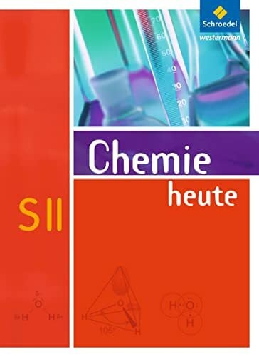 Risch, Karl T. Chemie heute SII - Allgemeine Ausgabe 2009: Schülerband SII: Schulbuch SII