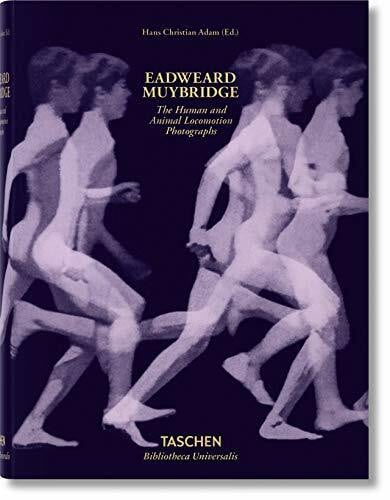 Adam, Hans Christian Muybridge. The Human and Animal Locomotion Photographs (Bibliotheca Universalis)