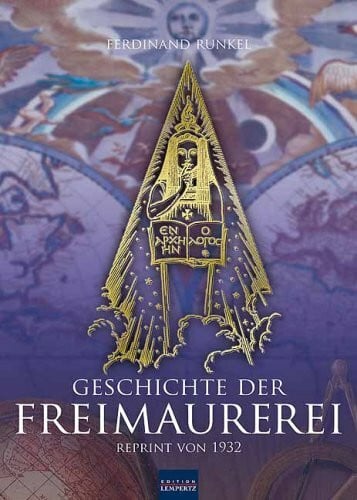 Runkel, Ferdinand Geschichte der Freimaurerei: Reprint von 1932