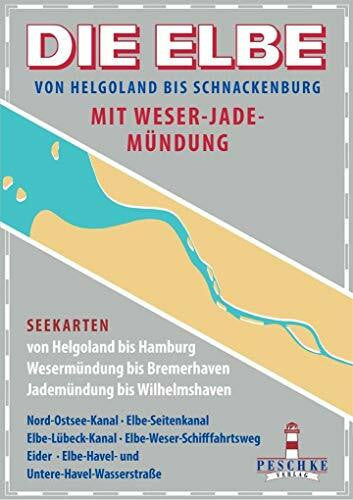 Peschke Verlag DIE ELBE mit Weser- und Jademündung: Helgoland bis Schnackenburg