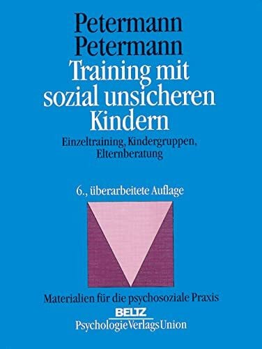 Training mit sozial unsicheren Kindern. Einzeltraining, Kindergruppen, Elternberatung