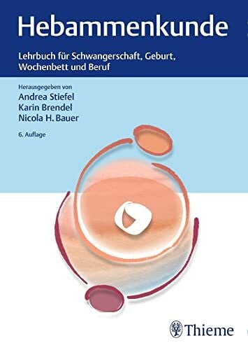 Brendel, Karin Hebammenkunde: Lehrbuch für Schwangerschaft, Geburt, Wochenbett und Beruf
