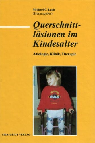 Querschnittläsionen im Kindesalter. Ätiologie, Klinik, Therapie