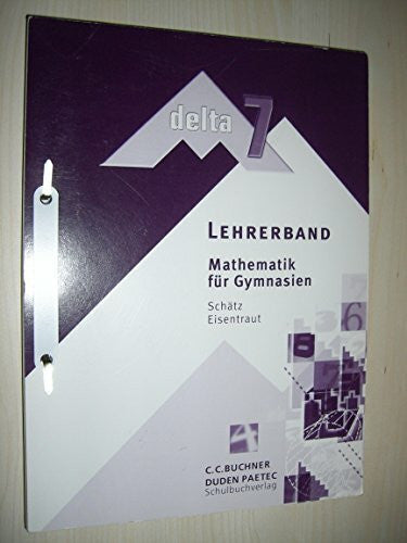 Lehrerband delta Mathematik 7 Bayern Gymnasium: Bestellung über C.C.Buchners Verlag (BN 6077) (delta Mathematik Bayern)