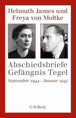 Moltke, Freya von Abschiedsbriefe Gefängnis Tegel: September 1944 - Januar 1945 (Beck Paperback)