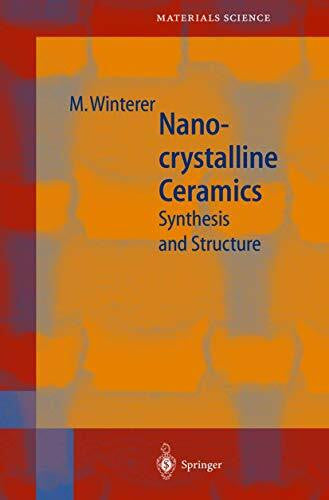 Winterer, Markus Nanocrystalline Ceramics: Synthesis and Structure (Springer Series in Materials Science, 53, Band 53)