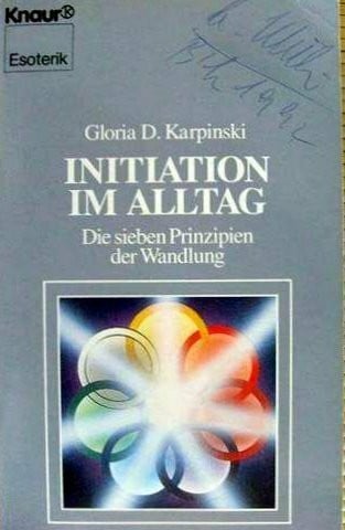 Ammann, Elfie Initiation im Alltag: Die sieben Prinzipien der Wandlung (Knaur Taschenbücher. Esoterik)